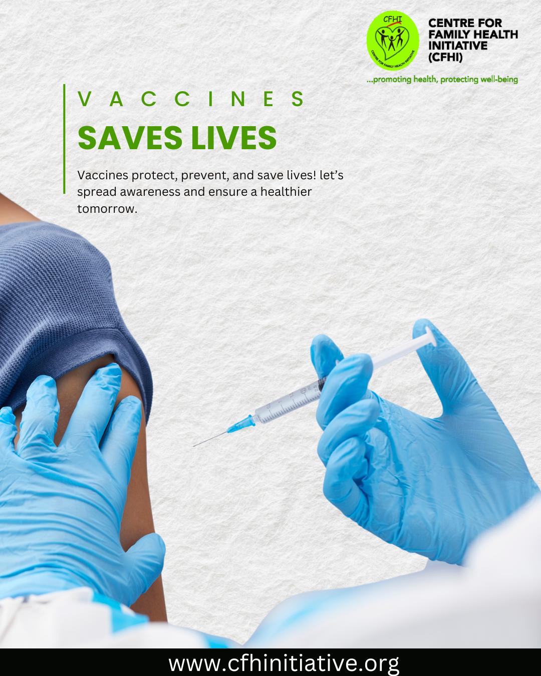 VACCINES SAVE LIVES – Centre for Family Health Initiative